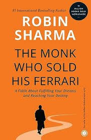 The monk who sold his ferrari: a fable about fulfilling your dreams and reaching your destiny