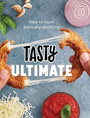 Tasty ultimate: how to cook basically anything