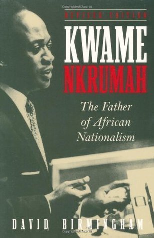 Kwame nkrumah: the father of african nationalism