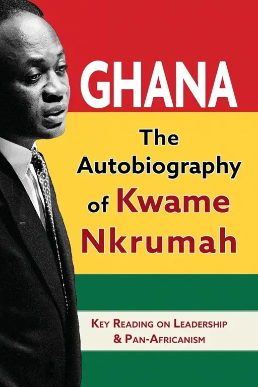 Ghana: the autobiography of kwame nkrumah