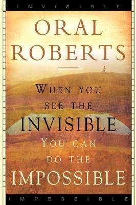 When you see the invisible, you can do the impossible