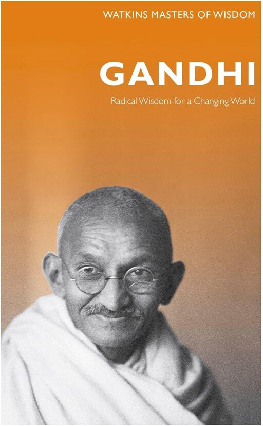 Gandhi: radical wisdom for a changing world (masters of wisdom)