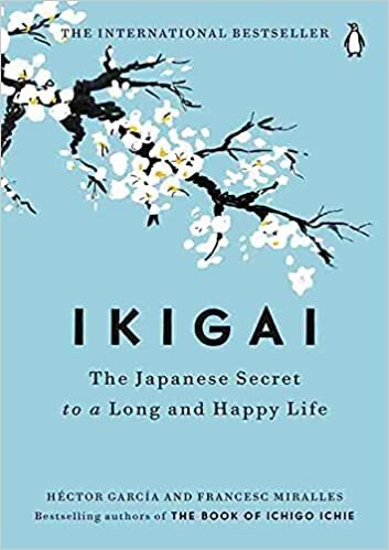 Ikigai: the japanese secret to a long and happy life