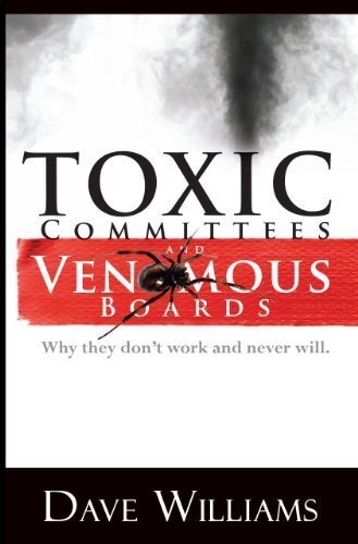 Toxic committees and venomous boards: why they don't work and never will