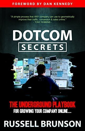 Dotcom secrets: the underground playbook for growing your company online