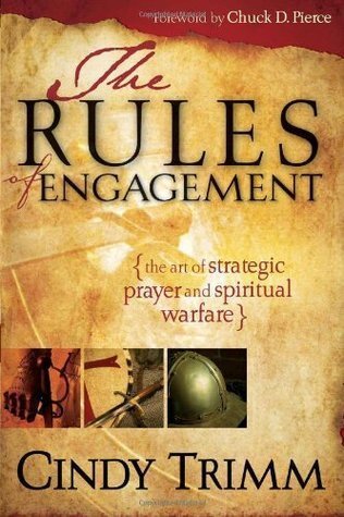 The rules of engagement: the art of strategic prayer and spiritual warfare